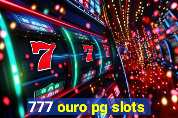 777 ouro pg slots